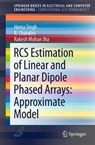 RCS Estimation of Linear and Planar Dipole Phased Arrays: Approximate Model - Hema Singh ; R. Chandini ; Rakesh Mohan Jha - 9789812877536
