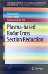 Plasma-based Radar Cross Section Reduction - Hema Singh ; Simy Antony ; Rakesh Mohan Jha - 9789812877598
