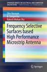Frequency Selective Surfaces based High Performance Microstrip Antenna - Shiv Narayan ; B. Sangeetha ; Rakesh Mohan Jha - 9789812877741