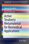 Active Terahertz Metamaterial for Biomedical Applications - Balamati Choudhury ; Arya Menon ; Rakesh Mohan Jha - 9789812877925