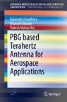 PBG based Terahertz Antenna for Aerospace Applications - Balamati Choudhury ; Bhavani Danana ; Rakesh Mohan Jha - 9789812878014