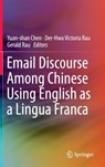 Email Discourse Among Chinese Using English as a Lingua Franca - CHEN,  Yuan-shan ; Rau, Der-Hwa Victoria ; Rau, Gerald - 9789812878878