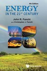 Energy In The 21st Century (4th Edition) - JOHN R (TEXAS CHRISTIAN UNIV,  Usa) Fanchi ; Christopher J (Fanchi Enterprises, Usa) Fanchi - 9789813144774