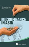 Microfinance In Asia - CHRISTOPHER E C (LINCOLN UNIVERSITY,  New Zealand) Gan ; Gilbert V (University Of Canterbury, New Zealand) Nartea - 9789813147942