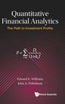 Quantitative Financial Analytics: The Path To Investment Profits - Edward E (Rice Univ Williams ; John A (Rice Univ Dobelman - 9789813224247