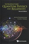 Introductory Quantum Physics And Relativity - JACOB (UNIV OF SUSSEX,  Uk) Dunningham ; Vlatko (Univ Of Oxford, Uk & Nus, S'pore) Vedral - 9789813228641