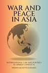 War and Peace in Asia - Kriangsak Kittichaisaree - 9789813253308