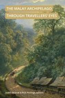 The Malay Archipelago Through Travellers' Eyes - Judith E. Bosnak ; Rick Honings - 9789813253346