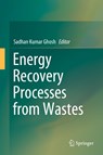 Energy Recovery Processes from Wastes - Sadhan Kumar Ghosh - 9789813292277