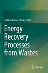 Energy Recovery Processes from Wastes - Sadhan Kumar Ghosh - 9789813292307