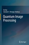 Quantum Image Processing - Fei Yan ; Salvador E. Venegas-Andraca - 9789813293304