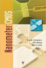 Nanometer CMOS - Juin J. Liou ; Frank (Technische Universitat Ilmenau Schwierz ; Hei (City University of Hong Kong Wong - 9789814241083