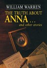 The Truth About Anna - William Warren - 9789814260787