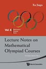 Lecture Notes On Mathematical Olympiad Courses: For Junior Section - Volume 2 - Jiagu (Former Prof Of Math Xu - 9789814293556