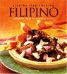 Step By Step Cooking : Filipino: Delightful Ideas For Everyday Meals - Marshall Cavendish Cuisine - 9789814302012