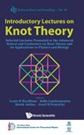 Introductory Lectures On Knot Theory: Selected Lectures Presented At The Advanced School And Conference On Knot Theory And Its Applications To Physics And Biology - Louis H (Univ Of Illinois At Chicago Kauffman ; Sofia (National Technical Univ Of Athens Lambropoulou ; Slavik Vlado (Serbian Academy Of Sciences & Arts Jablan - 9789814307994
