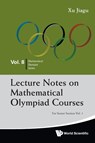 Lecture Notes On Mathematical Olympiad Courses: For Senior Section - Volume 1 - Jiagu (Former Prof Of Math Xu - 9789814368957