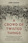 A Crowd of Twisted Things - Dawn Farnham - 9789814423090