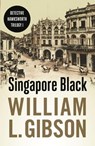 Singapore Black - William L. Gibson - 9789814423403