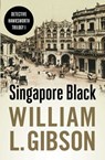 Singapore Black - William L. Gibson - 9789814423410