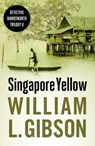Singapore Yellow - William L. Gibson - 9789814423663