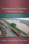 Transnational Dynamics in Southeast Asia - Nathalie Fau ; Sirivanh Khonthapane ; Christian Taillard - 9789814517898