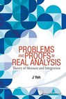 Problems And Proofs In Real Analysis: Theory Of Measure And Integration - James J (Univ Of California Yeh - 9789814578509