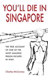 You'll Die in Singapore - Charles McCormac - 9789814625562