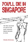 You'll Die in Singapore - Charles McCormac - 9789814625562