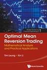 Optimal Mean Reversion Trading: Mathematical Analysis And Practical Applications - Tim Siu-tang (University Of Washington Leung ; Xin (Columbia Univ Li - 9789814725910