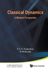 Classical Dynamics: A Modern Perspective - E C George (Univ Of Texas At Austin Sudarshan ; N (Tata Inst Of Fundamental Res Mukunda - 9789814730013