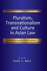 Pluralism, Transnationalism and Culture in Asian Law - Gary F. Bell - 9789814762717