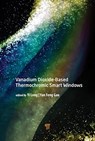 Vanadium Dioxide-Based Thermochromic Smart Windows - Yi Long ; Yanfeng Gao - 9789814877060