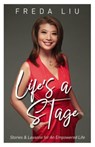 Life’s A Stage - Freda Liu - 9789814928274