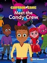 Captain Cake: Meet the Candy Crew - Chris Skinner - 9789814928632