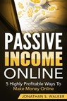 Passive Income Online - How to Earn Passive Income For Early Retirement - Jonathan S Walker - 9789814950572