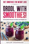 Diet Smoothies For Weight Loss - Taylor Underwood - 9789814952224
