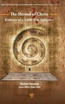 The Shroud of Christ - Michael Kowalski - 9789814968805