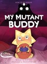 My Mutant Buddy - Zed Yeo - 9789815044423