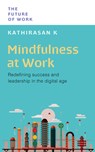 Mindfulness at Work - Kathirasan K - 9789815113785