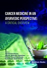 Cancer Medicine in an Ayurvedic Perspective: A Critical Overview - Gaurav Rajendra Sawarkar - 9789815123876