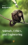 Animals, Ethics, and Engineering - Rosalyn W. Berne - 9789815129564