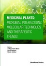 Medicinal Plants: Microbial Interactions, Molecular Techniques and Therapeutic Trends - Azra Yasmin - 9789815136852
