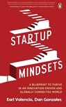 Startup Mindsets: A Blueprint to Thrive in an Innovation-Driven and Globally Connected World - Earl Valencia - 9789815204872
