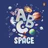 ABC Space: An Engaging Illustrated Board Book A to Z Space Exploration for Kids, Toddlers Book for 3+ [Penguin Early Learning Series] - Penguin Books - 9789815233483