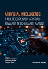 Artificial Intelligence: A Multidisciplinary Approach towards Teaching and Learning - Manisha Singh - 9789815305203
