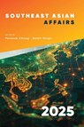 Southeast Asian Affairs 2025 - Terence Chong ; Daljit Singh - 9789815306644