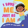 My Book of Self-Love-I Love Me Just as I Am: A Heartwarming Rhyming Book for Kids I Build Confidence, Kindness & Gratitude Self-Esteem & Emotional Int - Penguin Books - 9789815323245