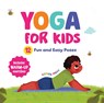 Yoga for Kids: Fun and Simple Yoga Poses I Step-By-Step Guide to Physical and Mental Well-Being I Illustrated Asanas for Kids of All Ages I Ages 6+ [S - Penguin Books - 9789815323269