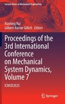 Proceedings of the 3rd International Conference on Mechanical System Dynamics, Volume 7 - Xiaoting Rui ; Gilbert-Rainer Gillich - 9789819200337
